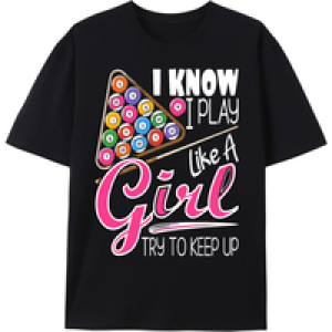 Men’s “I Know I Play Like a Girl” Billiard Graphic T-Shirt – 100% Cotton, Comfortable & Durable