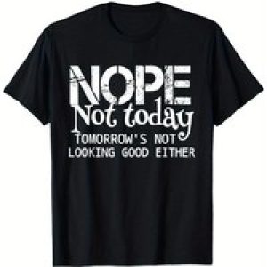 [Humorous T-Shirt] 100% Cotton Men’s Humorous “No, Not Today” T-Shirt | Crew Neck, Short Sleeve
