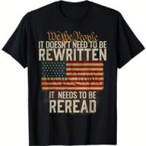 We The People Patriotic American Flag Design T-Shirt – “It Doesn’t Need to Be Rewritten” Slogan